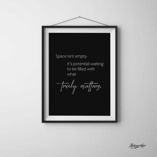 Create Space for What Matters- Minimalist Motivational Print