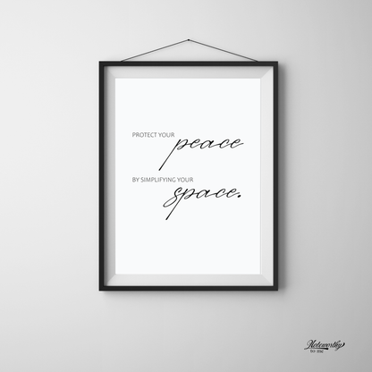 Protect your peace by simplifying your space - Minimalist Motivational Print