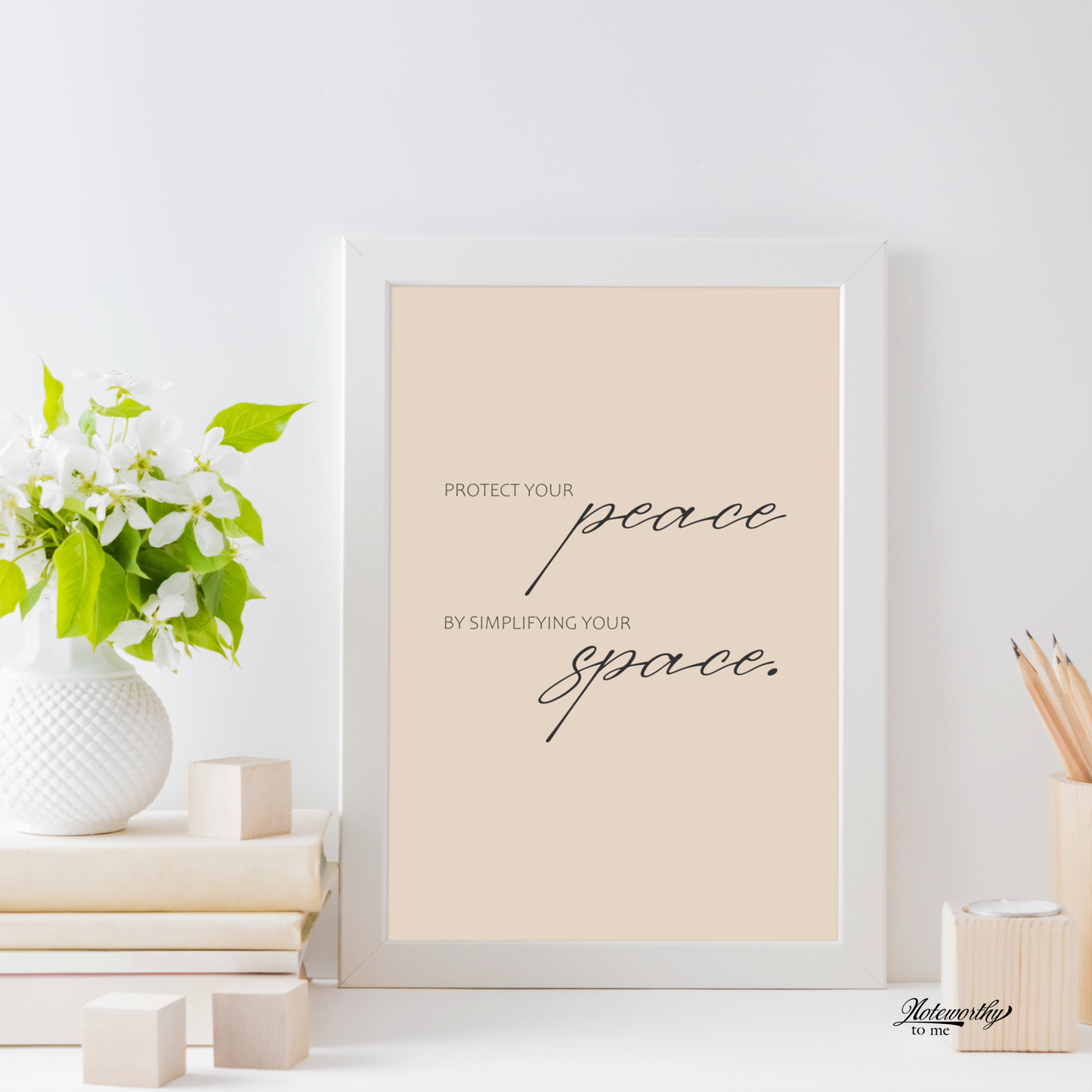 Protect your peace by simplifying your space - Minimalist Motivational Print