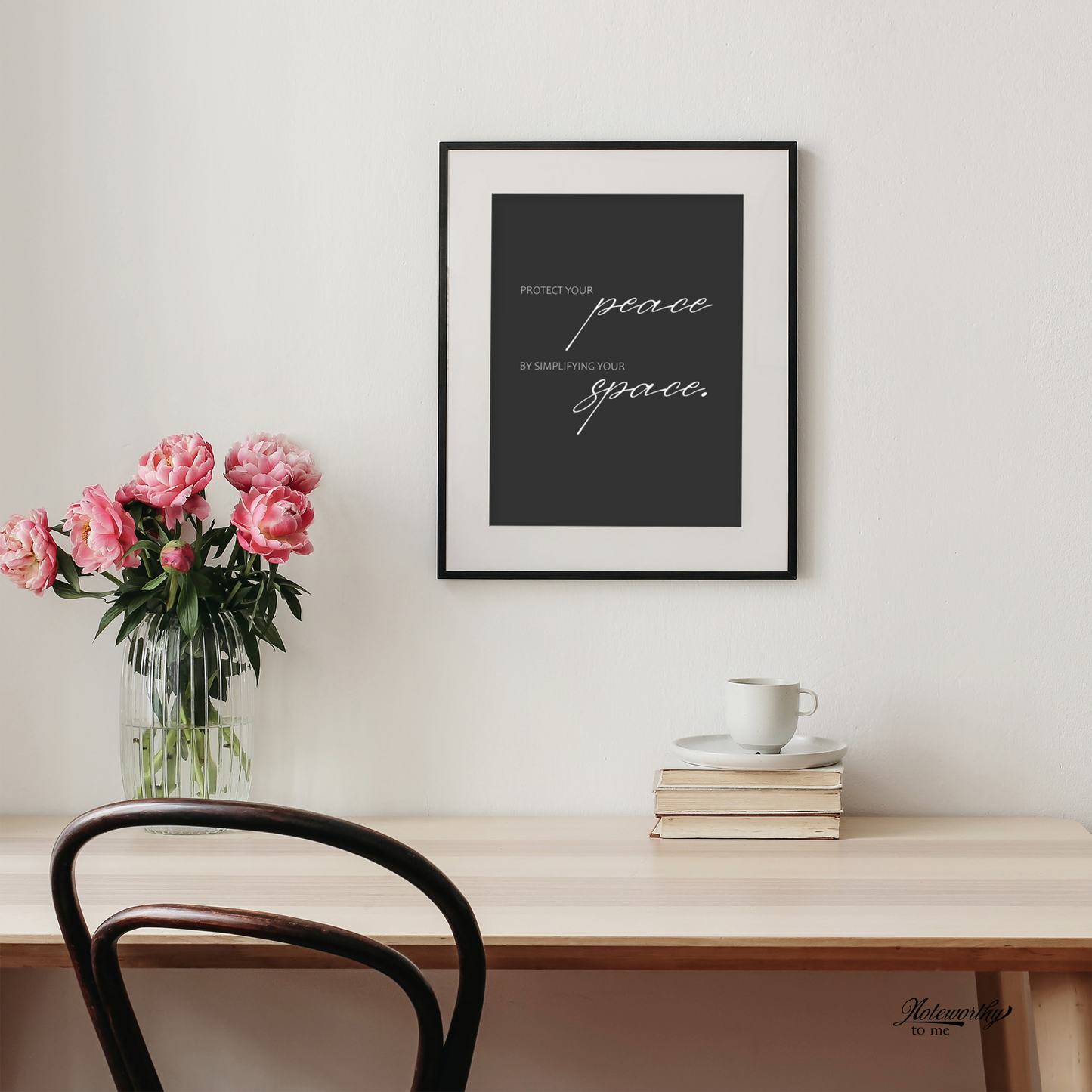 Protect your peace by simplifying your space - Minimalist Motivational Print